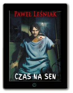 CZAS NA SEN - EBOOK. Książka autorstwa Pawła Leśniaka, Thriller.